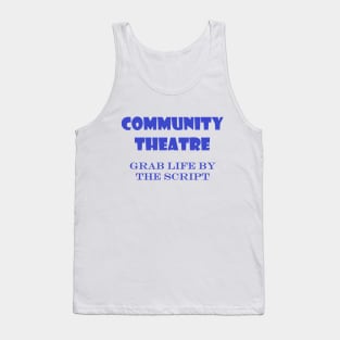 Community Theatre - Grab Life By The Script Tank Top